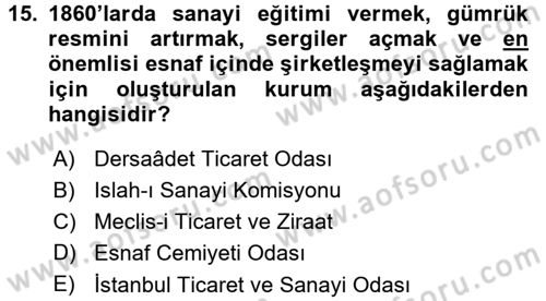 Osmanlı İktisat Tarihi Dersi 2015 - 2016 Yılı (Final) Dönem Sonu Sınav Soruları 15. Soru