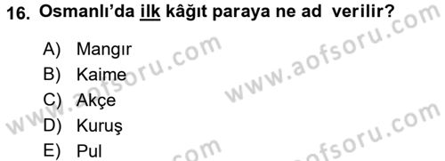 Osmanlı İktisat Tarihi Dersi 2016 - 2017 Yılı 3 Ders Sınav Soruları 16. Soru