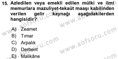Osmanlı İktisat Tarihi Dersi 2016 - 2017 Yılı (Final) Dönem Sonu Sınav Soruları 15. Soru