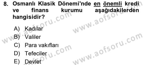 Osmanlı İktisat Tarihi Dersi 2017 - 2018 Yılı 3 Ders Sınav Soruları 8. Soru