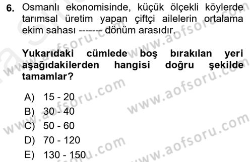 Osmanlı İktisat Tarihi Dersi 2018 - 2019 Yılı (Vize) Ara Sınav Soruları 6. Soru