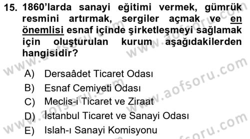 Osmanlı İktisat Tarihi Dersi 2019 - 2020 Yılı (Final) Dönem Sonu Sınav Soruları 15. Soru