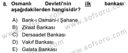 Osmanlı İktisat Tarihi Dersi 2019 - 2020 Yılı (Final) Dönem Sonu Sınav Soruları 8. Soru