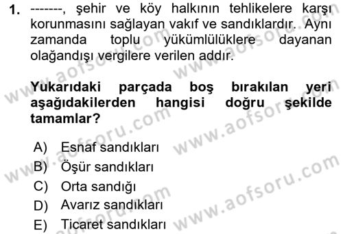 Osmanlı İktisat Tarihi Dersi 2022 - 2023 Yılı (Final) Dönem Sonu Sınav Soruları 1. Soru