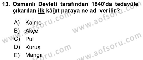 Osmanlı İktisat Tarihi Dersi 2022 - 2023 Yılı (Final) Dönem Sonu Sınav Soruları 13. Soru