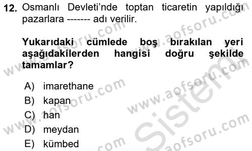 Osmanlı İktisat Tarihi Dersi 2023 - 2024 Yılı (Final) Dönem Sonu Sınav Soruları 12. Soru