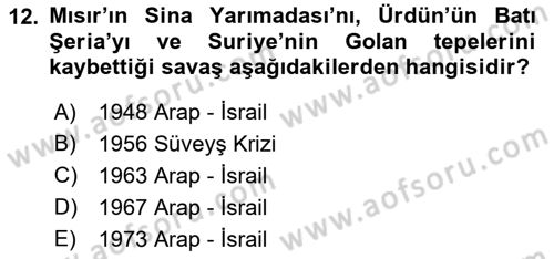 Modern Ortadoğu Tarihi Dersi 2018 - 2019 Yılı (Vize) Ara Sınav Soruları 12. Soru