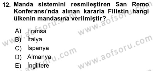 Modern Ortadoğu Tarihi Dersi 2021 - 2022 Yılı (Vize) Ara Sınavı 12. Soru