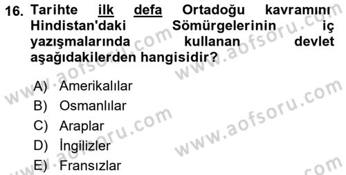 Modern Ortadoğu Tarihi Dersi 2023 - 2024 Yılı (Vize) Ara Sınav Soruları 16. Soru