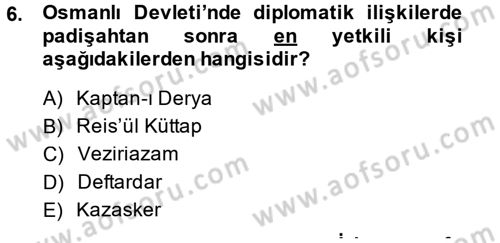 Osmanlı Diplomasisi Dersi 2014 - 2015 Yılı (Final) Dönem Sonu Sınav Soruları 6. Soru