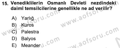 Osmanlı Diplomasisi Dersi Ara Sınavı Deneme Sınav Soruları 15. Soru