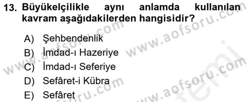 Osmanlı Diplomasisi Dersi 2018 - 2019 Yılı (Final) Dönem Sonu Sınav Soruları 13. Soru