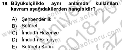 Osmanlı Diplomasisi Dersi 2018 - 2019 Yılı Yaz Okulu Sınav Soruları 16. Soru