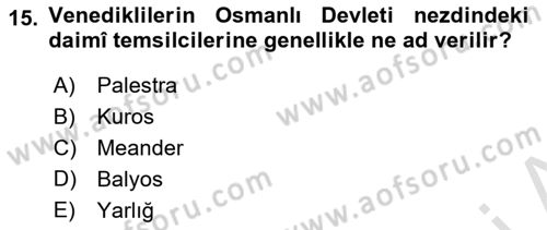 Osmanlı Diplomasisi Dersi Ara Sınavı Deneme Sınav Soruları 15. Soru