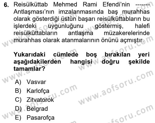 Osmanlı Diplomasisi Dersi 2021 - 2022 Yılı (Vize) Ara Sınav Soruları 6. Soru