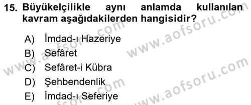 Osmanlı Diplomasisi Dersi 2021 - 2022 Yılı (Final) Dönem Sonu Sınav Soruları 15. Soru