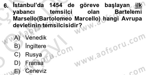 Osmanlı Diplomasisi Dersi Ara Sınavı Deneme Sınav Soruları 6. Soru