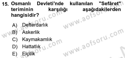 Osmanlı Diplomasisi Dersi 2025 - 2026 Yılı (Final) Dönem Sonu Sınav Soruları 15. Soru