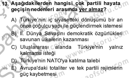 Türkiye´de Demokrasi Ve Parlamento Tarihi Dersi 2013 - 2014 Yılı (Final) Dönem Sonu Sınav Soruları 13. Soru