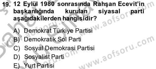 Türkiye´de Demokrasi Ve Parlamento Tarihi Dersi 2013 - 2014 Yılı (Final) Dönem Sonu Sınav Soruları 19. Soru