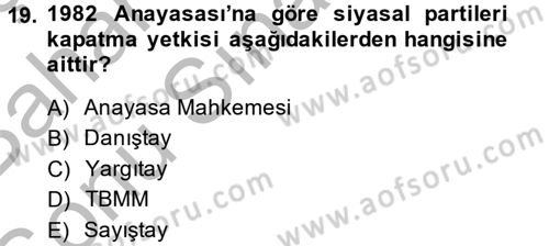 Türkiye´de Demokrasi Ve Parlamento Tarihi Dersi 2014 - 2015 Yılı (Final) Dönem Sonu Sınav Soruları 19. Soru