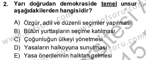 Türkiye´de Demokrasi Ve Parlamento Tarihi Dersi 2014 - 2015 Yılı (Final) Dönem Sonu Sınav Soruları 2. Soru