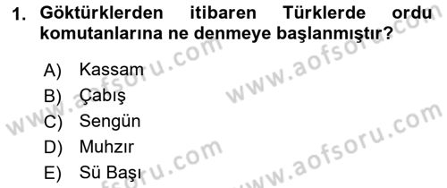 Türk Askeri Teşkilat Tarihi Dersi Ara Sınavı Deneme Sınav Soruları 1. Soru