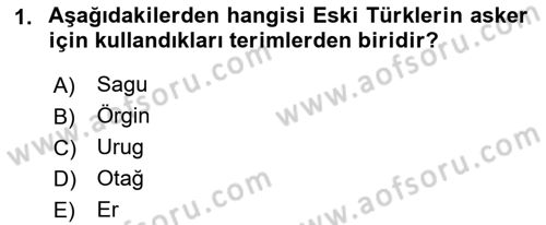 Türk Askeri Teşkilat Tarihi Dersi 2022 - 2023 Yılı (Final) Dönem Sonu Sınav Soruları 1. Soru