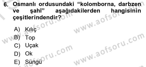 Türk Askeri Teşkilat Tarihi Dersi 2022 - 2023 Yılı (Final) Dönem Sonu Sınav Soruları 6. Soru