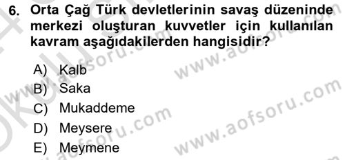 Türk Askeri Teşkilat Tarihi Dersi 2023 - 2024 Yılı Yaz Okulu Sınav Soruları 6. Soru
