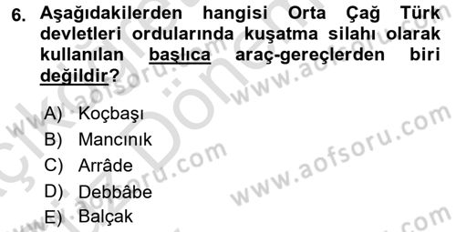 Türk Askeri Teşkilat Tarihi Dersi 2024 - 2025 Yılı (Vize) Ara Sınav Soruları 6. Soru