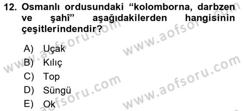 Türk Askeri Teşkilat Tarihi Dersi 2024 - 2025 Yılı (Final) Dönem Sonu Sınav Soruları 12. Soru
