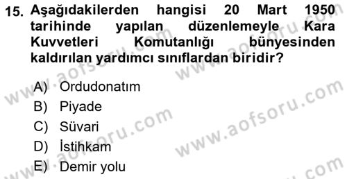 Türk Askeri Teşkilat Tarihi Dersi 2024 - 2025 Yılı (Final) Dönem Sonu Sınav Soruları 15. Soru