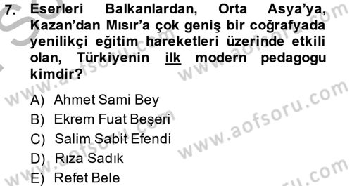 Eğitim Tarihi Dersi 2013 - 2014 Yılı (Final) Dönem Sonu Sınav Soruları 7. Soru