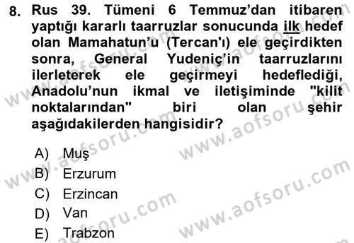 Birinci Dünya Savaşı’nda Türk Cepheleri Dersi 2021 - 2022 Yılı (Vize) Ara Sınavı 8. Soru