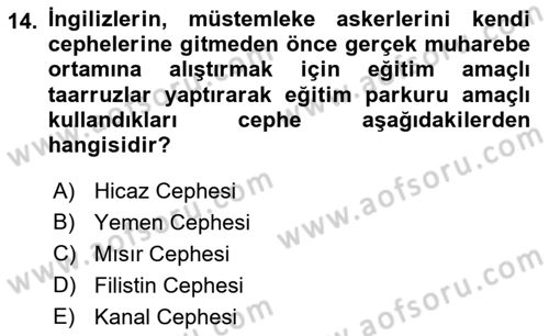 Birinci Dünya Savaşı’nda Türk Cepheleri Dersi 2021 - 2022 Yılı (Final) Dönem Sonu Sınav Soruları 14. Soru