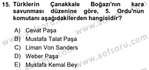 Birinci Dünya Savaşı’nda Türk Cepheleri Dersi 2021 - 2022 Yılı Yaz Okulu Sınav Soruları 15. Soru