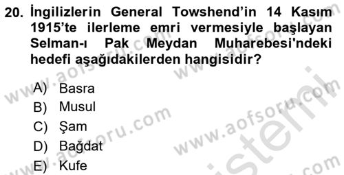 Birinci Dünya Savaşı’nda Türk Cepheleri Dersi 2023 - 2024 Yılı (Vize) Ara Sınavı 20. Soru