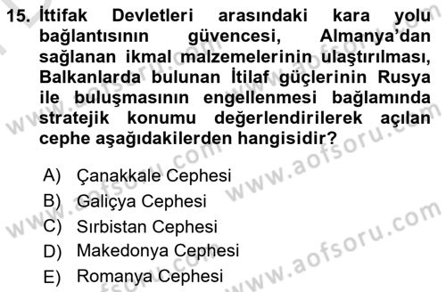 Birinci Dünya Savaşı’nda Türk Cepheleri Dersi 2023 - 2024 Yılı (Final) Dönem Sonu Sınav Soruları 15. Soru