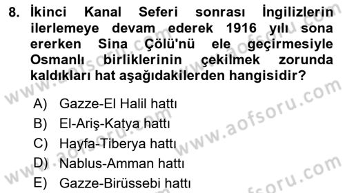 Birinci Dünya Savaşı’nda Türk Cepheleri Dersi 2023 - 2024 Yılı (Final) Dönem Sonu Sınav Soruları 8. Soru