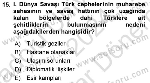 Birinci Dünya Savaşı’nda Türk Cepheleri Dersi 2024 - 2025 Yılı (Final) Dönem Sonu Sınav Soruları 15. Soru