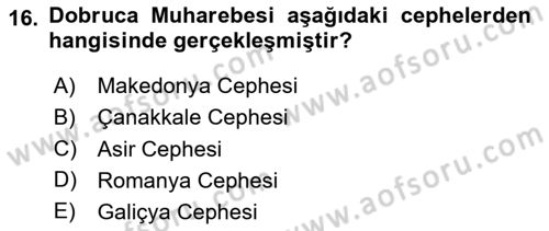 Birinci Dünya Savaşı’nda Türk Cepheleri Dersi 2024 - 2025 Yılı (Final) Dönem Sonu Sınav Soruları 16. Soru