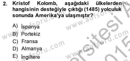 Sömürgecilik Tarihi (Avrupa-Amerika) Dersi 2014 - 2015 Yılı (Final) Dönem Sonu Sınav Soruları 2. Soru