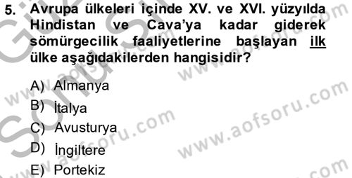 Sömürgecilik Tarihi (Avrupa-Amerika) Dersi 2014 - 2015 Yılı (Final) Dönem Sonu Sınav Soruları 5. Soru