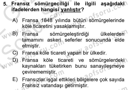 Sömürgecilik Tarihi (Avrupa-Amerika) Dersi 2021 - 2022 Yılı (Final) Dönem Sonu Sınav Soruları 5. Soru
