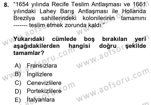 Sömürgecilik Tarihi (Avrupa-Amerika) Dersi Ara Sınavı Deneme Sınav Soruları 8. Soru