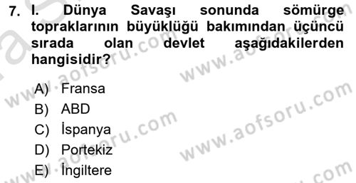 Sömürgecilik Tarihi (Avrupa-Amerika) Dersi Ara Sınavı Deneme Sınav Soruları 7. Soru