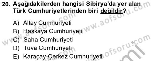 Çağdaş Türk Dünyası Dersi 2014 - 2015 Yılı (Final) Dönem Sonu Sınav Soruları 20. Soru