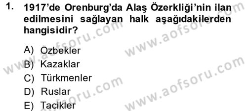 Çağdaş Türk Dünyası Dersi 2014 - 2015 Yılı Tek Ders Sınav Soruları 1. Soru