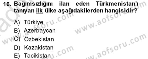 Çağdaş Türk Dünyası Dersi 2014 - 2015 Yılı Tek Ders Sınav Soruları 16. Soru